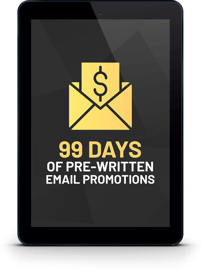 Free Bonus #1: 99 DAYS OF DONE-FOR-YOU EMAIL PROMOTIONS