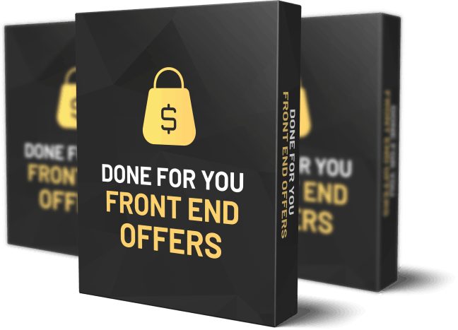 Free Bonus #1: DONE-FOR-YOU FRONT END OFFERS