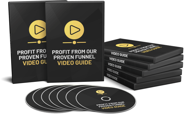 Free Bonus #1: PROFIT FROM OUR PROVEN FUNNEL VIDEO GUIDE